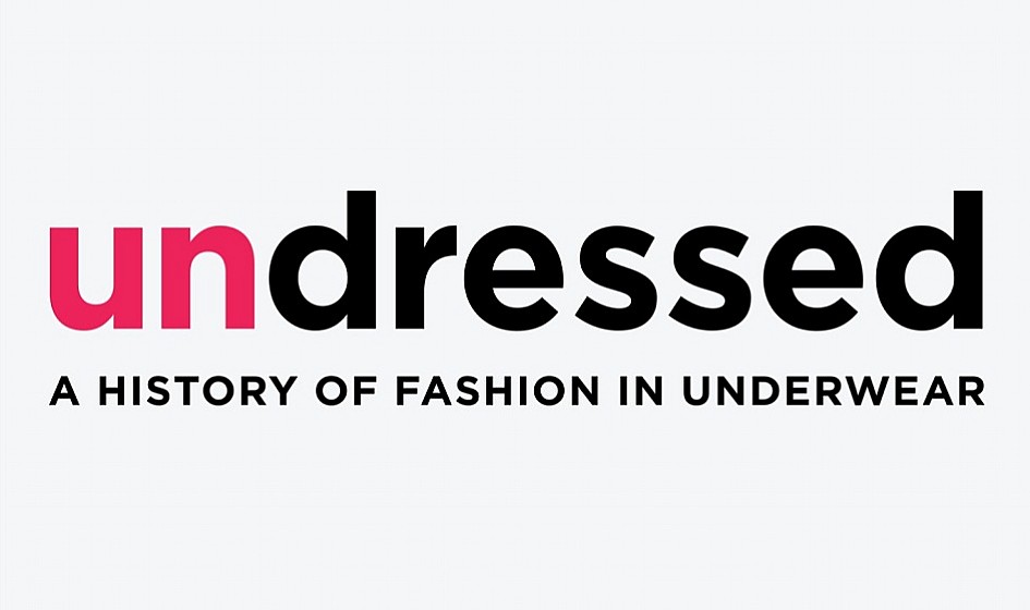 Undressed: A History of Fashion in Underwear